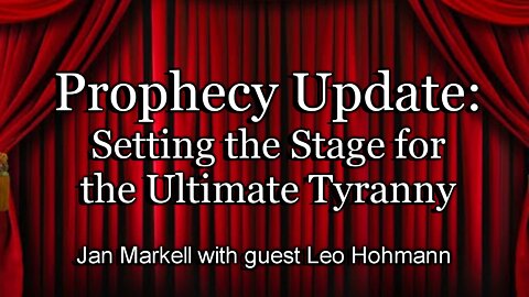 Prophecy Update: Setting the Stage for the Ultimate Tyranny