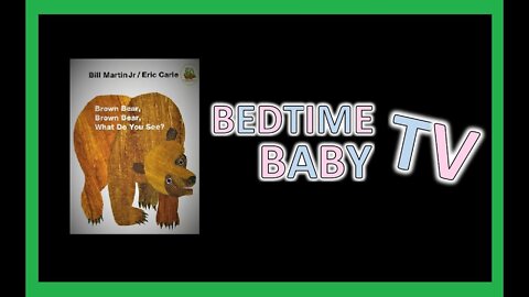 WHITE NOISE BROWN BEAR WHAT DO YOU SEE - BEDTIME BABY TV