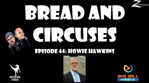 Bread & Circuses Episode 44: Howie Hawkins