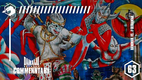 DKN Commentary - Episode 63: Hanuman vs. 7 Ultraman