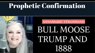 Prophetic Confirmation: Bull Moose, Trump and 1888. WE WERE RICH! What happened??