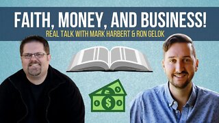 Faith, Money, and Business with Mark Harbert and Ron Gelok