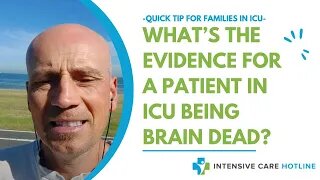 Quick tip for families in ICU: What’s the evidence for a patient in ICU being brain dead?