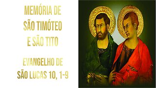 Evangelho da Memória de São Timóteo e São Tito, Bispos Lc 10, 1-9