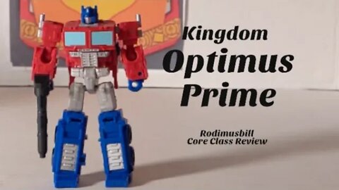 Transformers Kingdom Core Class OPTIMUS PRIME War For Cybertron Review by Rodimusbill (Wave 1)
