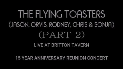 The Flying Toasters (Live - 15 Yr Anniversary Concert Part 2)