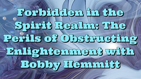 Bobby Hemmitt: Forbidden in the Spirit Realm