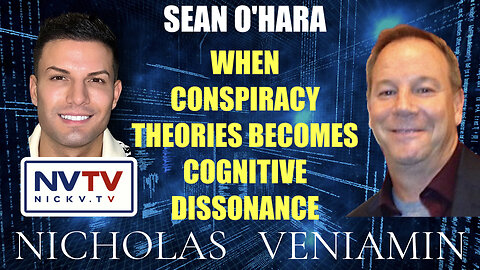 Sean O'Hara Discusses When Conspiracy Theories Become Cognitive Dissonance with Nicholas Veniamin