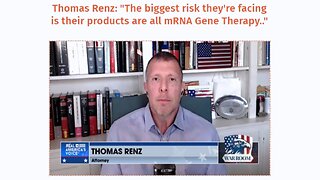 Thomas Renz "The biggest risk they're facing is their products are all mRNA Gene Therapy.." [MIRROR]