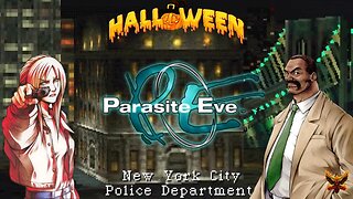 Parasite Eve | Part 2 w/ Commentary | NYPD 17th Precinct Attacked! | Horror Gaming for Halloween!