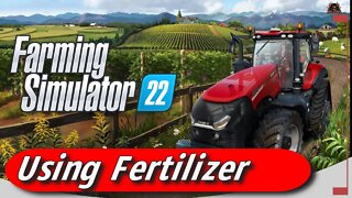 Farming SImulator 22 | Using Fertiliser