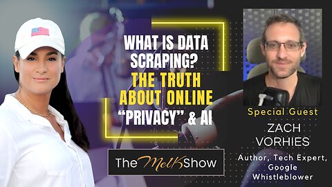 Mel K & Zach Vorhies | What is Data Scraping? The Truth About Online “Privacy” & AI | 7-10-23