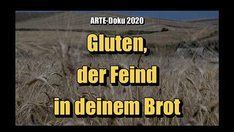 🟥 Gluten, der Feind in deinem Brot (arte ⎪ Dokumentation ⎪ 2020)