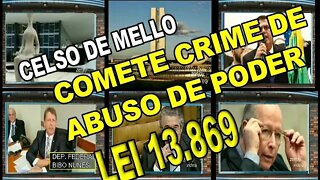 MIN.CELSO DE MELLO COMETEU O CRIME DE ABUSO DE PODER LEI 13. 869