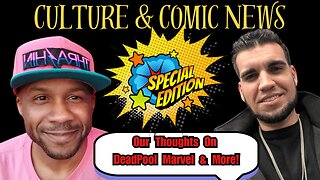 Deadpool & Marvel Talk! Comics & Culture
