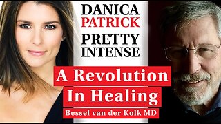 A Healing Revolution: Psychedelics, EMDR, Trauma, Disease, and More! | Dr. Bessel van der Kolk, MD on Danica Patrick's "Pretty Intense" Podcast