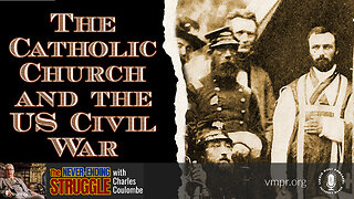 27 Mar 23, The Never-Ending Struggle: The Catholic Church and the US Civil War