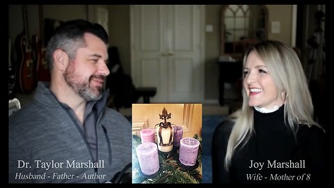 Taylor and Joy Marshall Discuss Advent Traditions | Dr Taylor Marshall Podcast