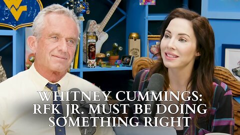Whitney Cummings: RFK Jr. Must Be Doing Something Right