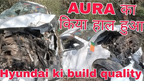 Hyundai Aura Ka Accident || भाई Hyundai का ये हाल आज पहली बार देखा ||ThingsReview3747 ||