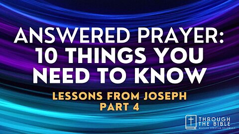 Answered Prayer: 10 Things You Need To Know | Pastor Shane Idleman