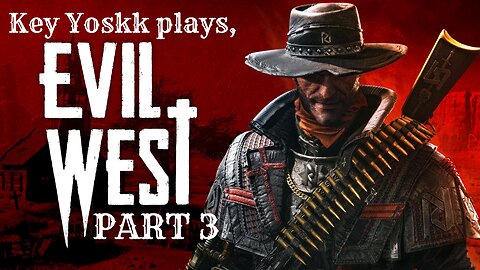 LETS PLAY, EVIL WEST PART 3