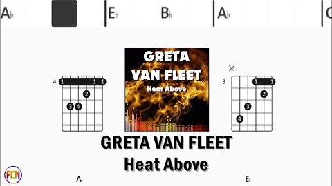 GRETA VAN FLEET Heat Above FCN GUITAR CHORDS & LYRICS