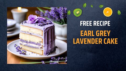 Free Earl Grey Lavender Cake Recipe ☕🌸🍰Free Ebooks +Healing Frequency🎵