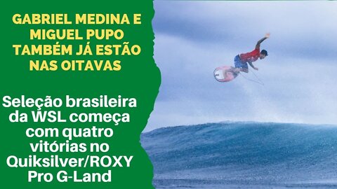 SURF - G-LAND - Gabriel Medina e Miguel Pupo também já estão nas oitavas