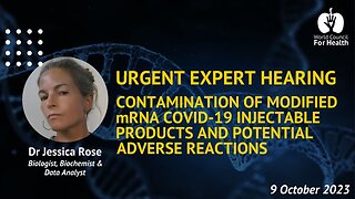 Dr Jessica Rose: Contamination of Modified mRNA C-19 Injectables & Potential Adverse Reactions