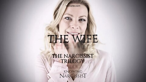 Narcissist : The Wife