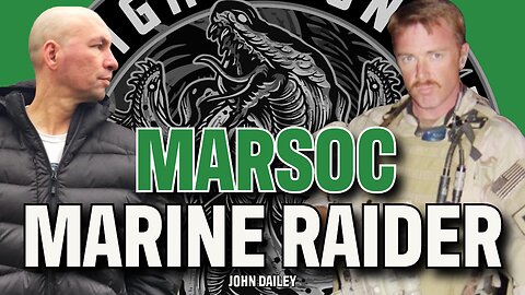 Ep 52 | John Dailey | MARSOC Detachment 1 and Recon Sniper author Tough Rugged Bastards