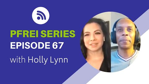 PFREI Series Episode 67: Holly Lynn