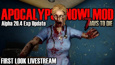 Apocalypse Now Exp Update! | 7 Days to Die Alpha 20.4 | First Look #live