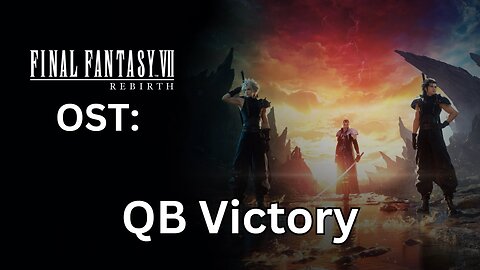 "Queen's Blood - Victory" (FFVII Rebirth OST)