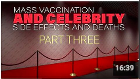 Mass Vaccination and CELEBRITY SIDE EFFECTS/DEATHS Part 3