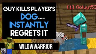 Guy K1LLS Minecraft Dog, Instantly REGRETS It