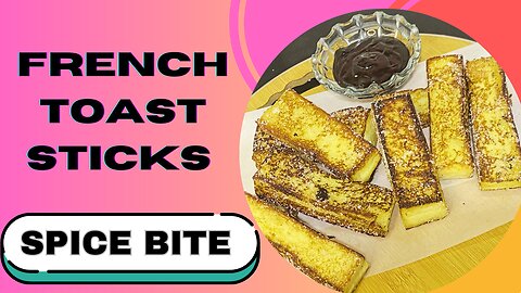 French Toast Sticks Dippers with Chocolate Sauce Recipe By Spice Bite