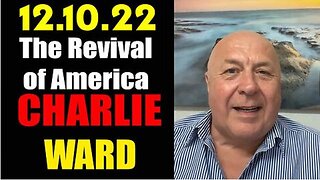 CHARLIE WARD HUGE 12.10.22 - THE REVIVAL OF AMERICA! - TRUMP NEWS