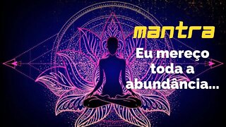MANTRA DO DIA - EU MEREÇO A ABUNDÂNCIA #mantra #mantradodia #mantras