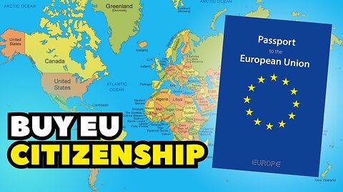 How To Buy EU Passports: Citizenship By Investment