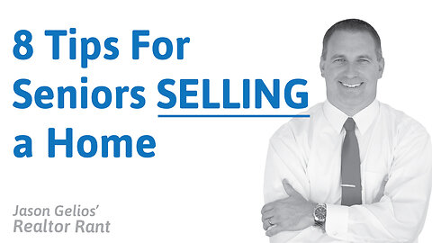 8 Tips For Seniors Selling a Home | Jason Gelios Realtor