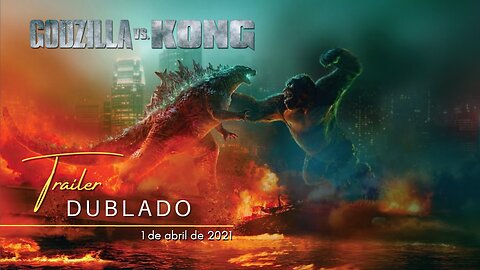 Godzilla vs. Kong | Trailer oficial dublado | 2021