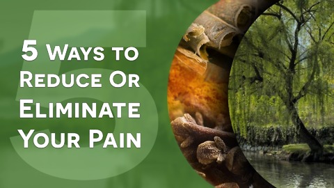 5 natural ways to reduce and eliminate pain