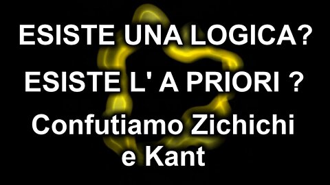 Esiste una logica? Esiste l'a priori? Confutiamo Zichichi e Kant - Razionalismo e manipolazione