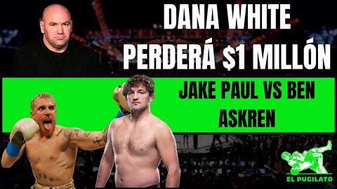 Dana White: "Apuesto $1 Millón a que Jake Paul pierde"