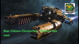 Star Citizen Chronicles - Vulture fun run!