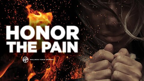HONOR The Pain | Wellness Force #Podcast