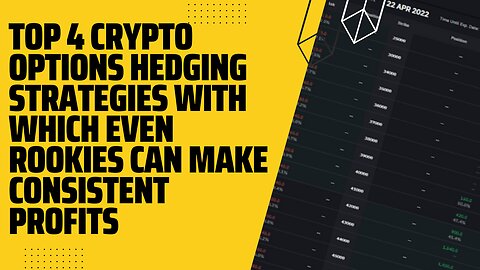 Top 4 Crypto Options Hedging Strategies With Which Even Rookies Can Make Consistent Profits