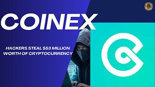 Hackers steal $53 million worth of cryptocurrency from CoinEx